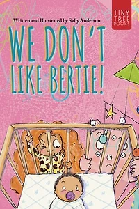 We Don't Like Bertie!: A Playful Picture Book About Feeling Left Out and Being Seen for Ages 5-7