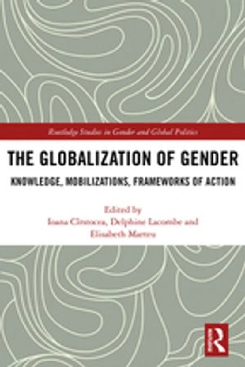 The Globalization of Gender: Knowledge, Mobilizations, Frameworks Action