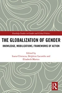 The Globalization of Gender: Knowledge, Mobilizations, Frameworks Action