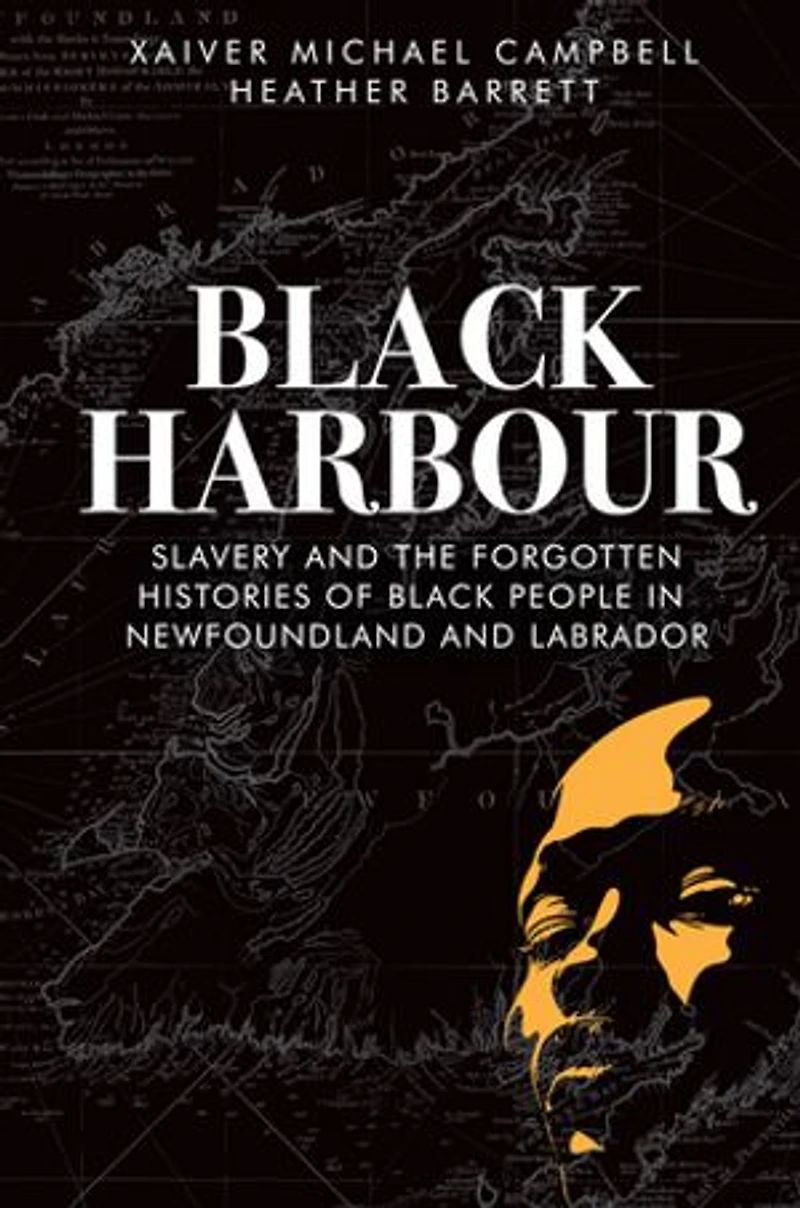 Black Harbour: Slavery and the forgotten histories of people Newfoundland & Labrador