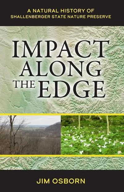 Impact Along the Edge: A Natural History of Shallenberger State Nature Preserve