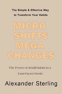 Micro Shifts Mega Changes: Personal Development