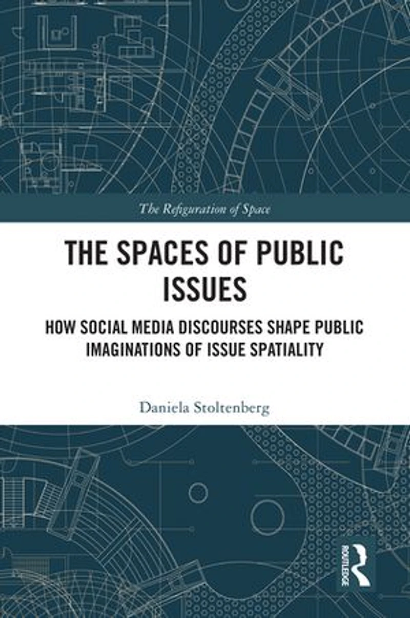 The Spaces of Public Issues: How Social Media Discourses Shape Imaginations Issue Spatiality