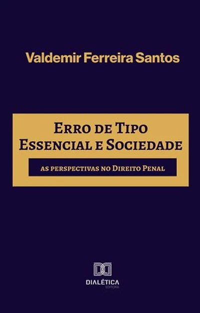 Erro de Tipo Essencial e Sociedade: as perspectivas no Direito Penal