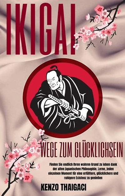 Ikigai - Wege zum Glücklichsein