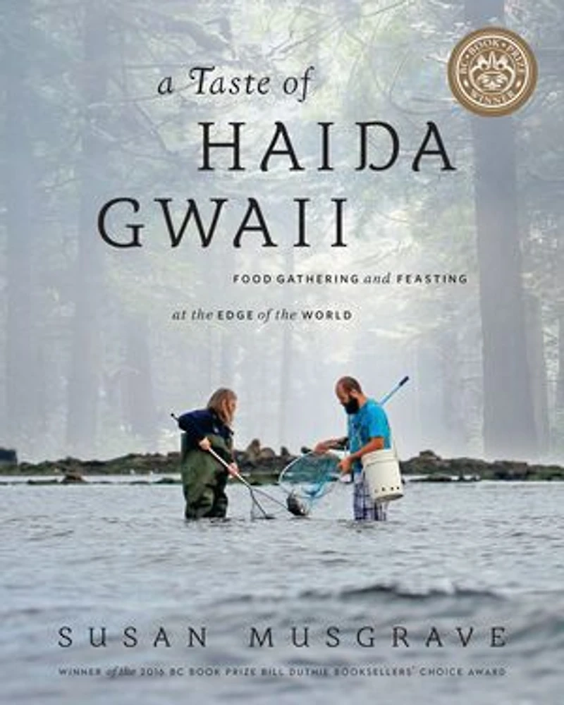 A Taste Of Haida Gwaii: Food Gathering And Feasting At The Edge World