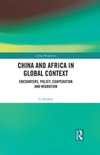 China and Africa Global Context: Encounters, Policy, Cooperation Migration