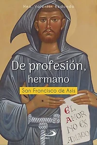 De profesión, hermano: San Francisco de Asís