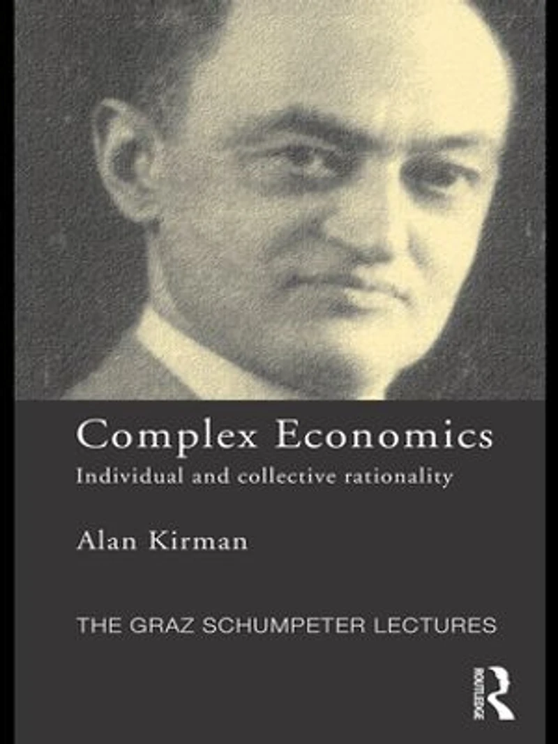 Complex Economics: Individual And Collective Rationality