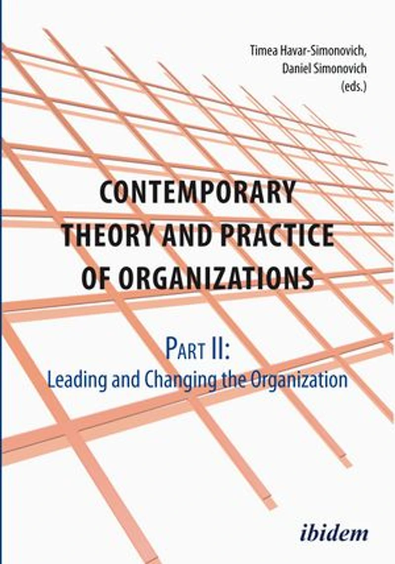 Contemporary Practice and Theory of Organizations – Part 2.: Leading Changing the Organisation