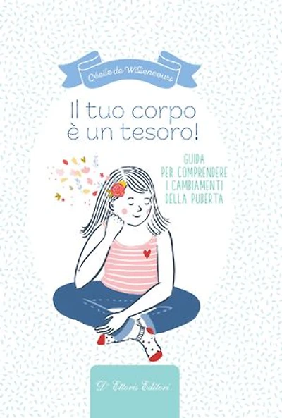 Il tuo corpo è un tesoro: Guida per comprendere i cambiamenti della pubertà