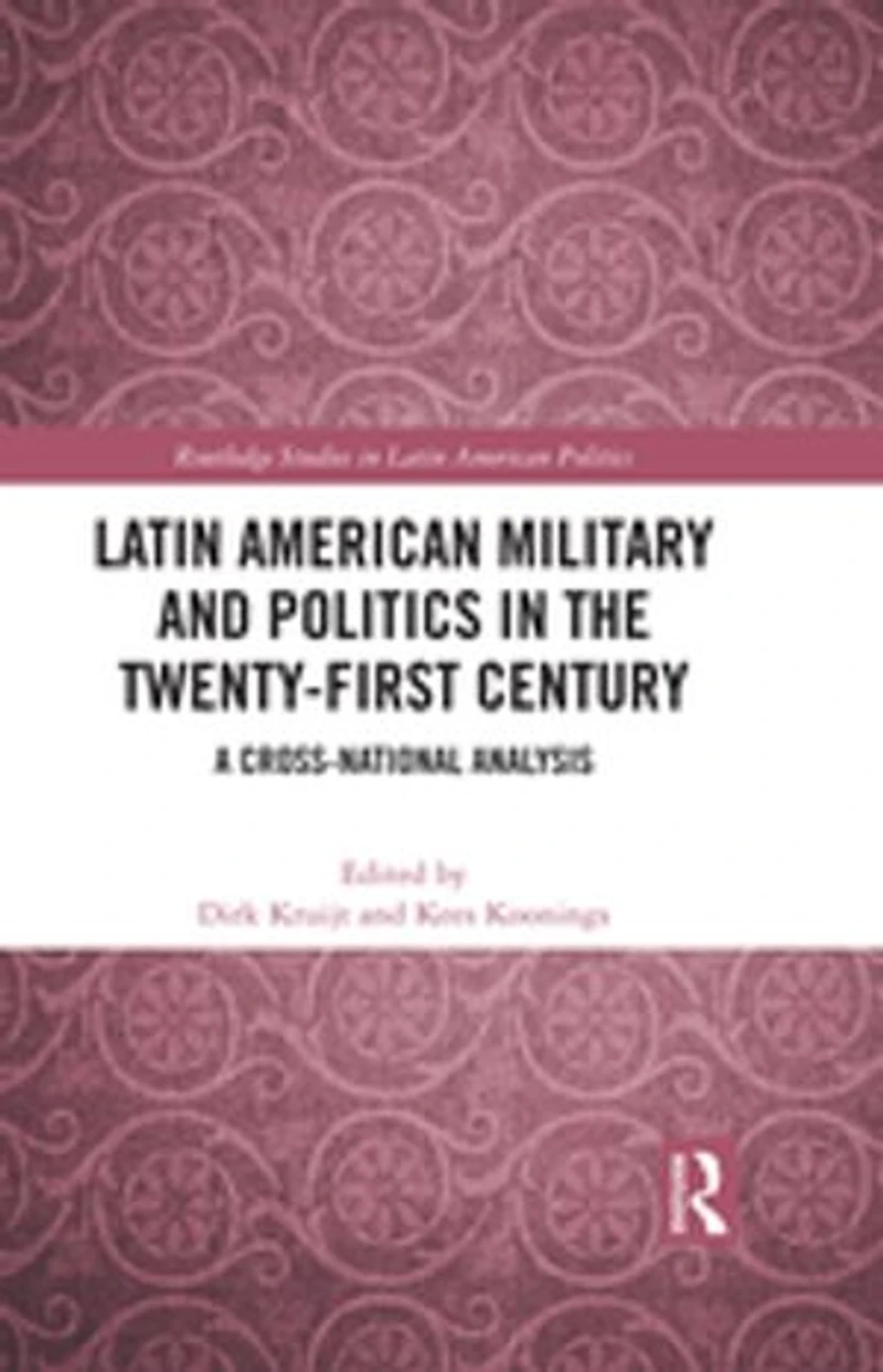 Latin American Military and Politics the Twenty-first Century: A Cross-National Analysis