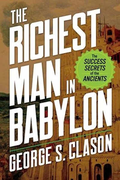 the Richest Man Babylon: Success Secrets of Ancients