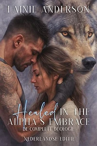 Healed in the Alpha's Embrace: Een door het lot verbonden weerwolvenkoppel