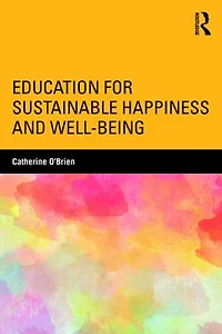 Education for Sustainable Happiness and Well-Being