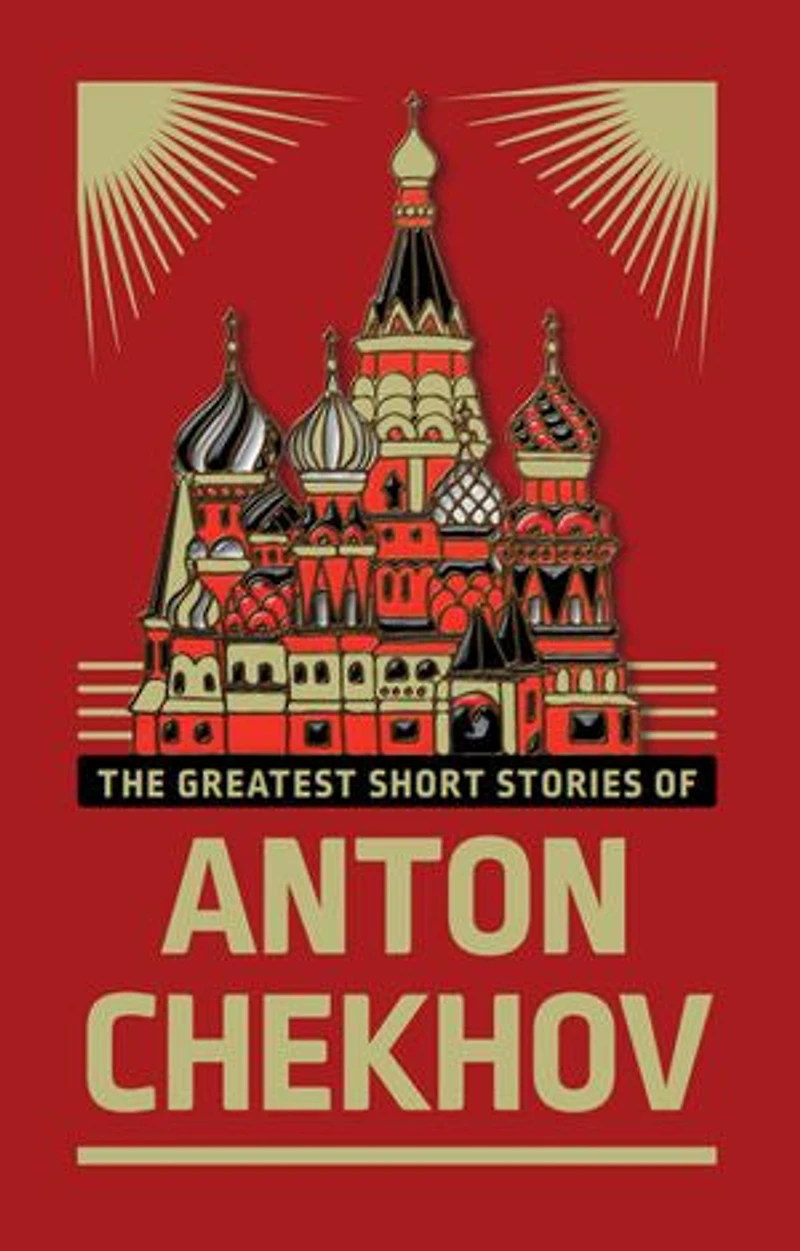 Greatest Short Stories of Anton Chekhov (Deluxe Hardbound Edition), The