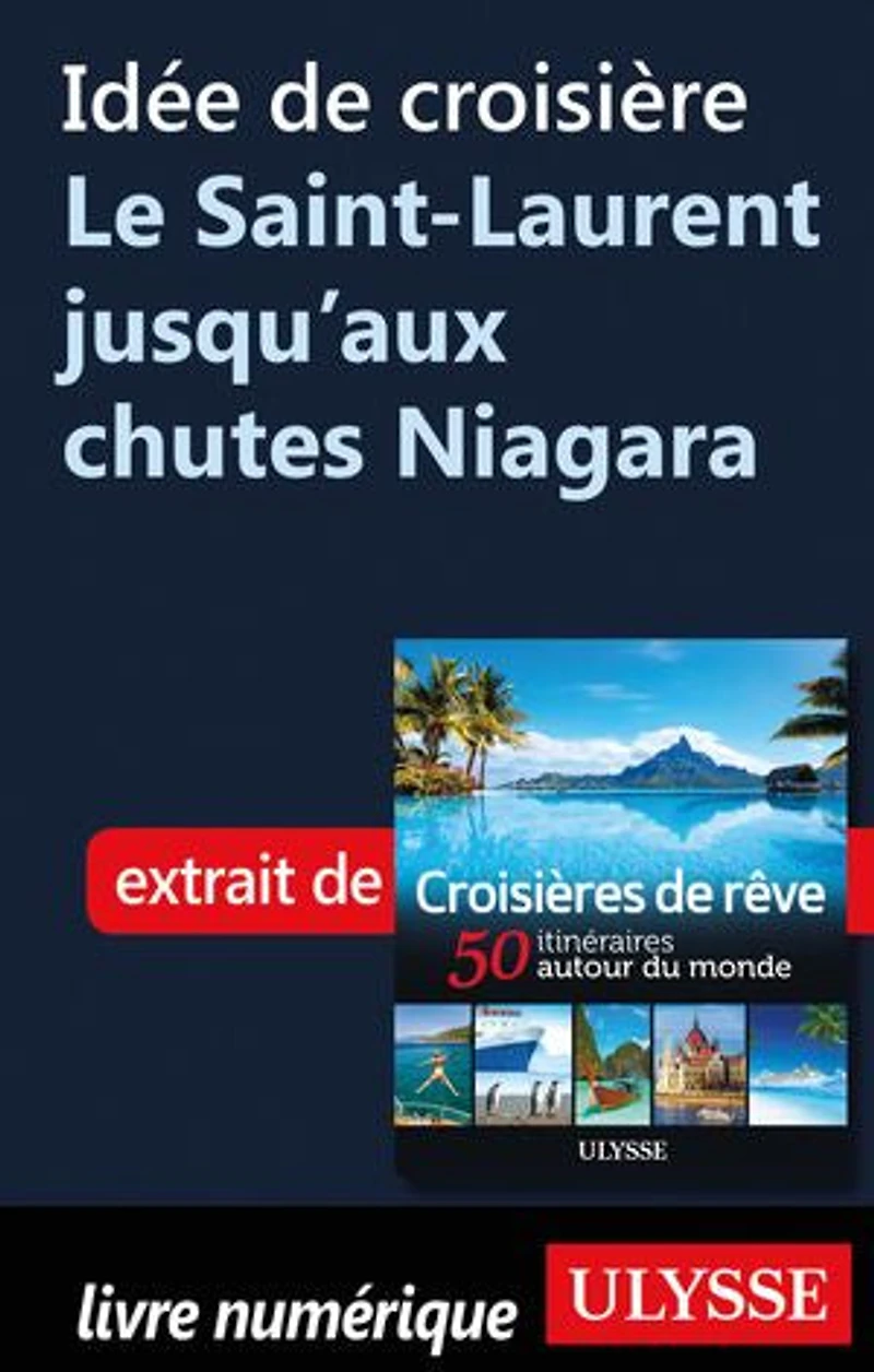 Croisières de rêve 50 itinéraires autour du monde