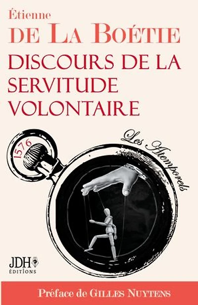 Discours de la servitude volontaire: Édition 2021 - Préfacé par Gilles Nuytens