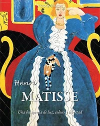 Henri Matisse. Una búsqueda de la luz, el color y la libertad