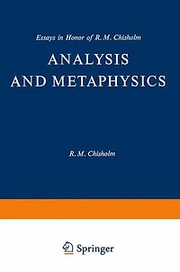 Analysis and Metaphysics: Essays Honor of R. M. Chisholm