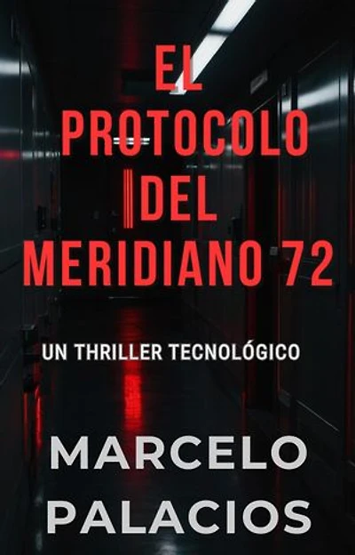El Protocolo del Meridiano 72: un Thriller Tecnológico