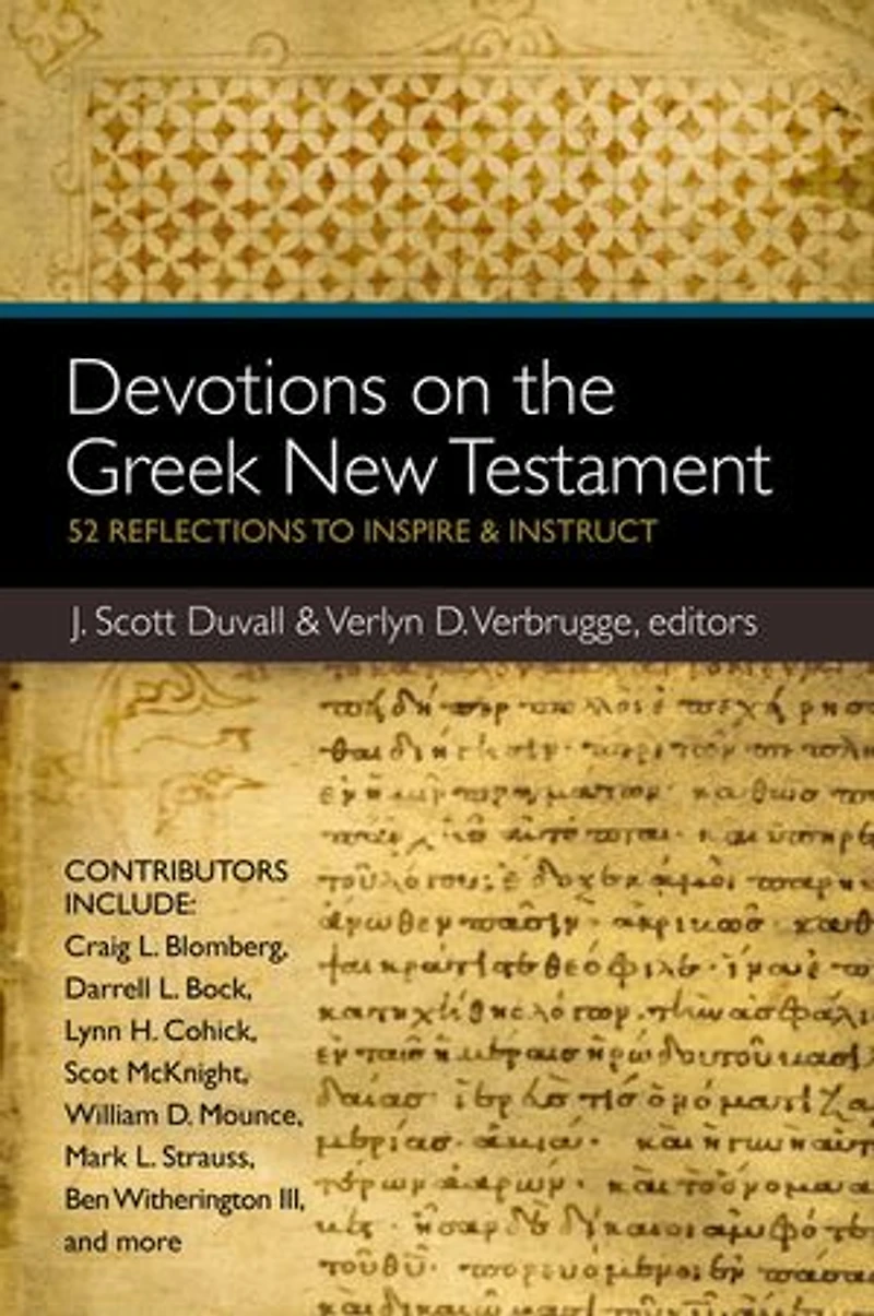 Devotions On The Greek New Testament: 52 Reflections To Inspire And Instruct