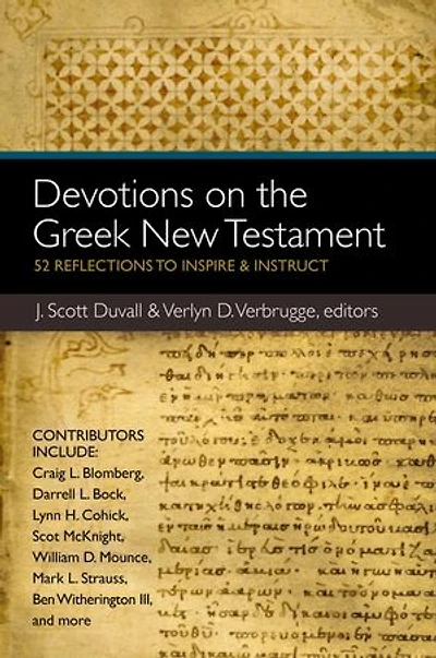 Devotions On The Greek New Testament: 52 Reflections To Inspire And Instruct