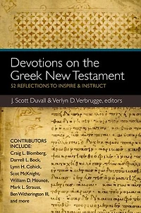 Devotions On The Greek New Testament: 52 Reflections To Inspire And Instruct