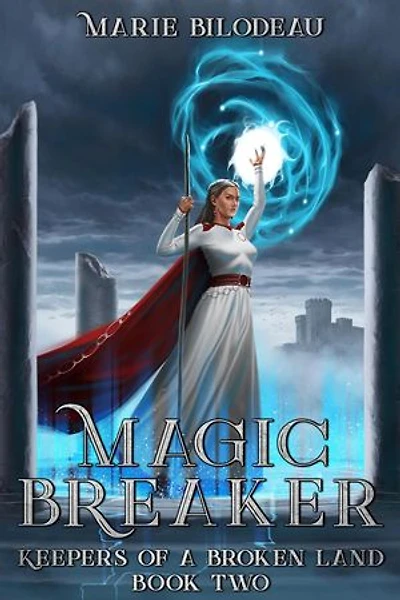 Magic Breaker: Keepers of a Broken Land, #2