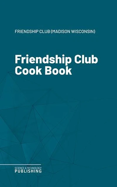 Friendship Club Cook Book
