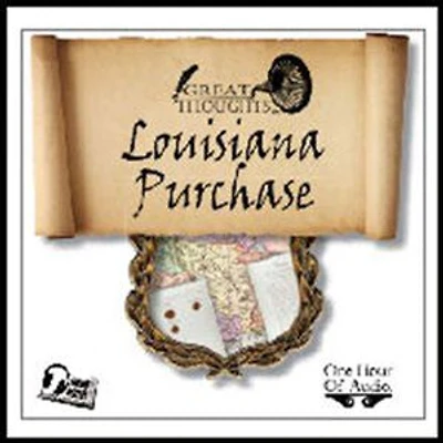 The Louisiana Purchase was the Greatest Real Estate Deal in History