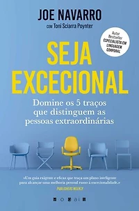 Seja Excecional: Domine os 5 Traços Que Distinguem as Pessoas Extraordinárias
