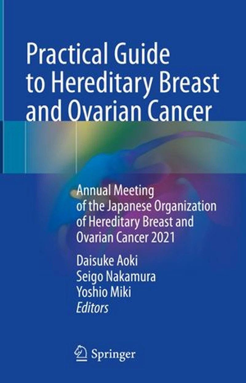 Practical Guide to Hereditary Breast and Ovarian Cancer: Annual meeting of the Japanese Organization Cancer 2021