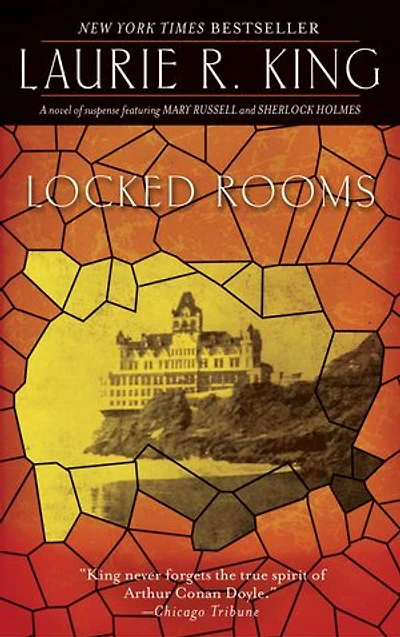 Locked Rooms: A Novel Of Suspense Featuring Mary Russell And Sherlock Holmes