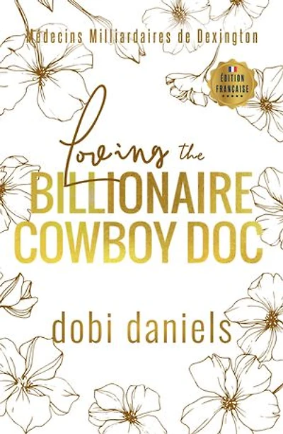 Loving the Billionaire Cowboy Doc: Une douce romance entre un médecin milliardaire