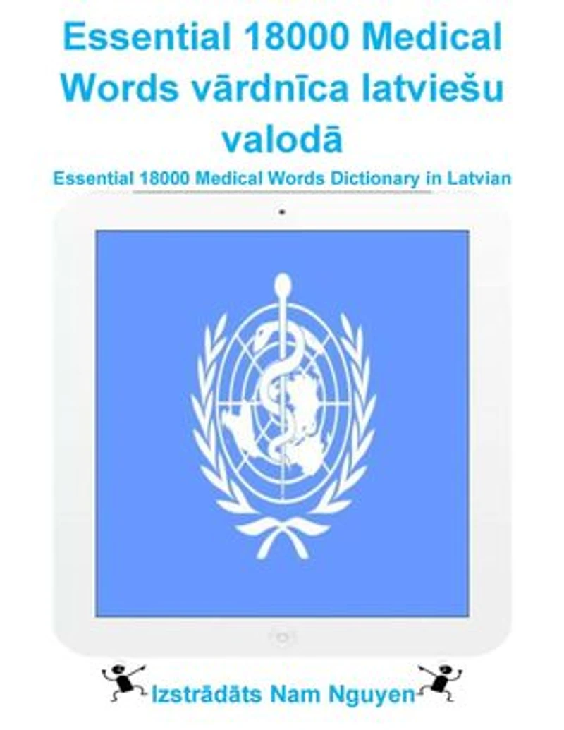 Essential 18000 Medical Words vārdnīca latviešu valodā: Essential 18000 Medical Words Dictionary in Latvian