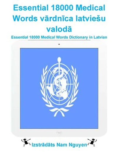 Essential 18000 Medical Words vārdnīca latviešu valodā: Essential 18000 Medical Words Dictionary in Latvian