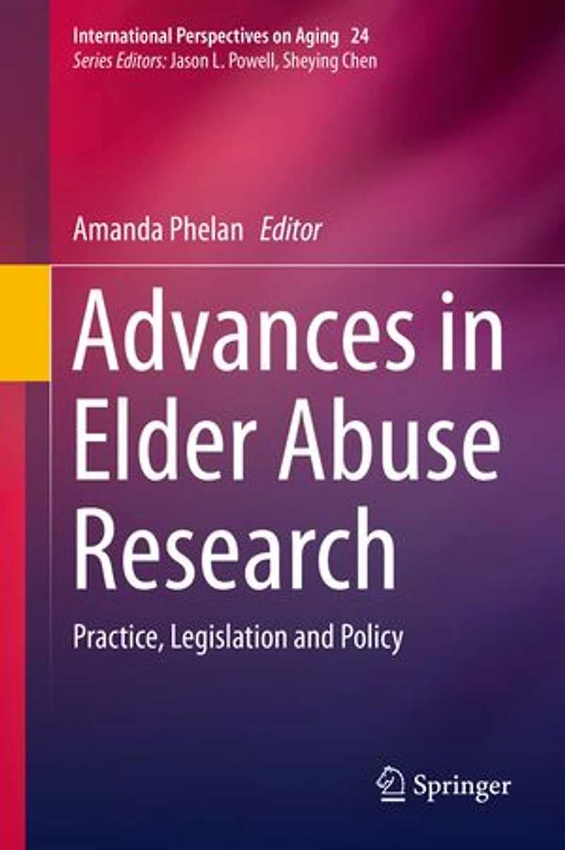 Advances Elder Abuse Research: Practice, Legislation and Policy