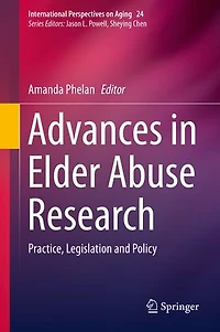 Advances Elder Abuse Research: Practice, Legislation and Policy