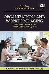Organizations and Workforce Aging: Stakeholders, Interests, and Human Capital Management