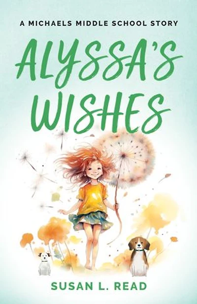 Alyssa’s Wishes: A Michaels Middle School Story