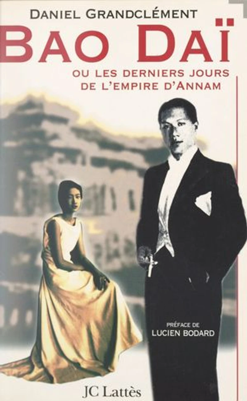 Bao Daï: Ou Les derniers jours de l'empire d'Annam