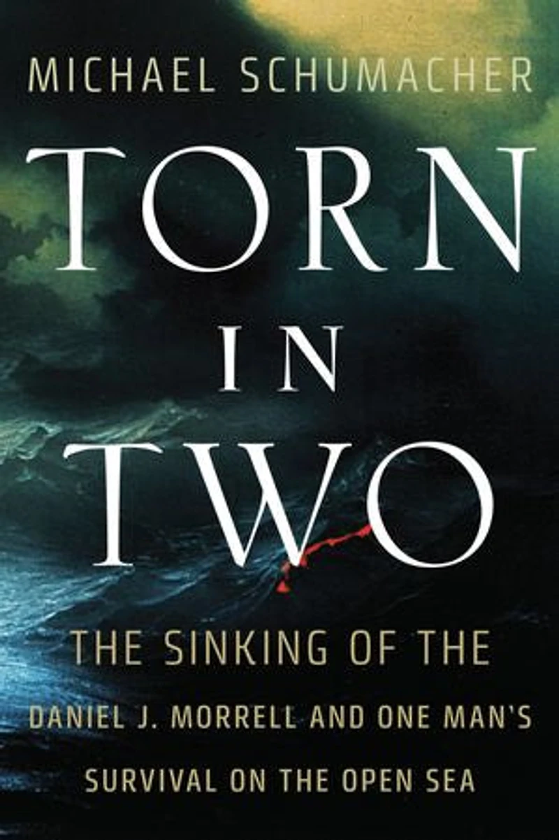 Torn Two: the Sinking of Daniel J. Morrell and One Man's Survival on Open Sea