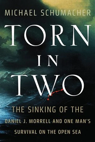 Torn Two: the Sinking of Daniel J. Morrell and One Man's Survival on Open Sea