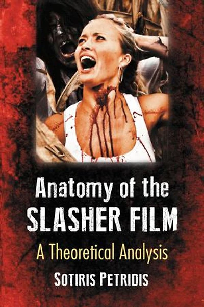 Anatomy of the Slasher Film: A Theoretical Analysis