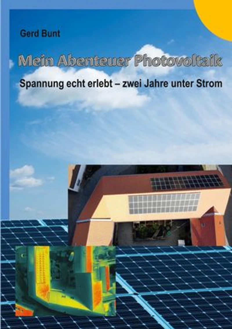 Mein Abenteuer Photovoltaik: Spannung echt erlebt - zwei Jahre unter Strom