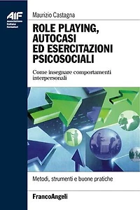 Role playing, autocasi ed esercitazioni psicosociali: Come insegnare comportamenti interpersonali
