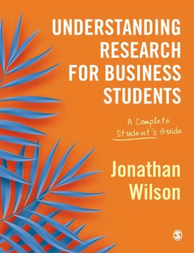 Understanding Research for Business Students: A Complete Student′s Guide