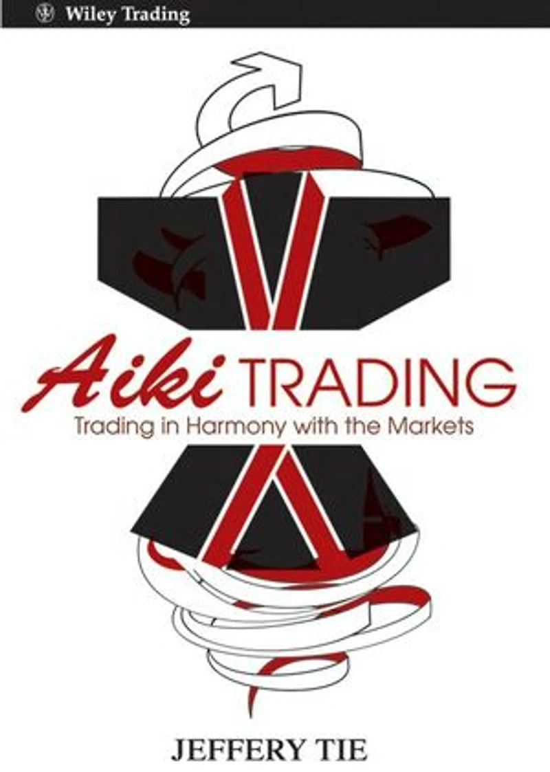 Aiki Trading: the Art of Trading Harmony with Markets