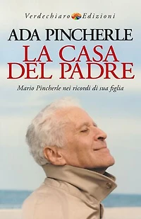 La Casa del Padre: Mario Pincherle nei ricordi di sua figlia